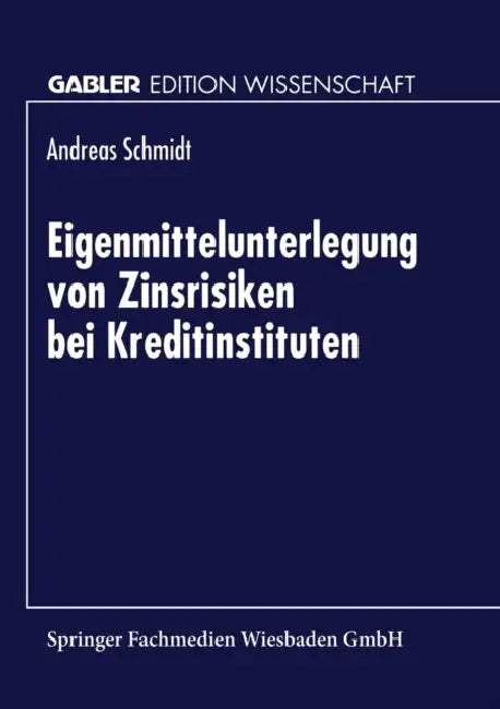 Eigenmittelunterlegung Von Zinsrisiken Bei Kreditinstituten (English, Andreas Schmidt)