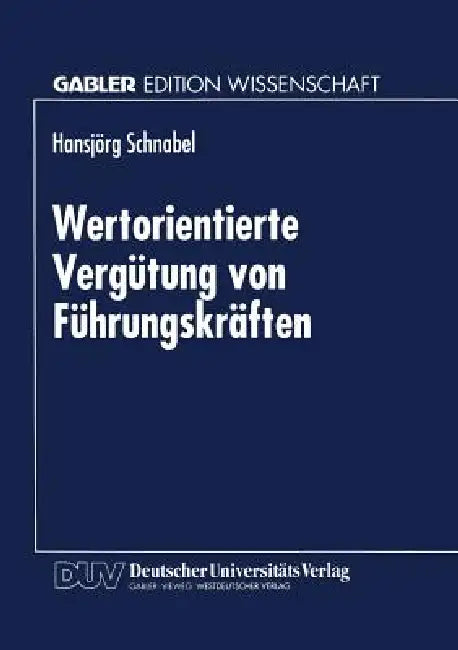 Wertorientierte Vergütung Von Führungskräften (English, Hansjörg Schnabel)