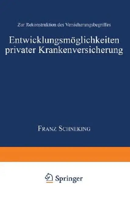Entwicklungsmöglichkeiten Privater Krankenversicherung (English, Franz Schencking)