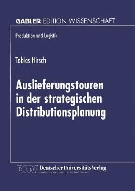 Auslieferungstouren in Der Strategischen Distributionsplanung (English, Tobias Hirsch)
