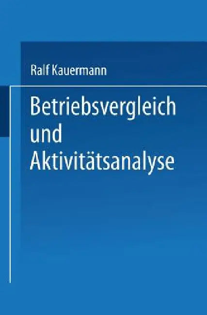 Betriebsvergleich Und Aktivitätsanalyse (English, Ralf Kauermann)