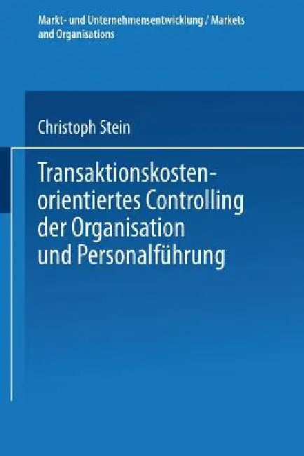 Transaktionskostenorientiertes Controlling Der Organisation Und Personalführung (English, Christoph Stein)