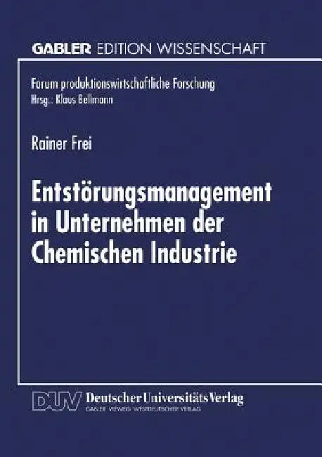 Entstörungsmanagement in Unternehmen Der Chemischen Industrie (English, Rainer Frei)