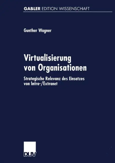 Virtualisierung Von Organisationen (English, Gunther Wagner)