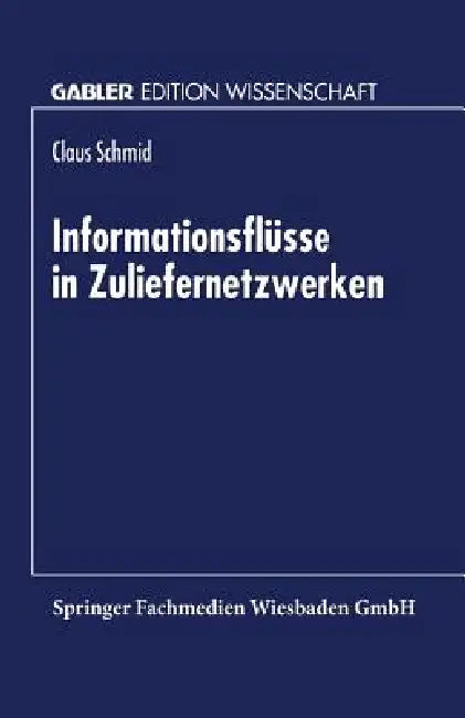 Informationsflüsse in Zuliefernetzwerken (English, Claus Schmid)