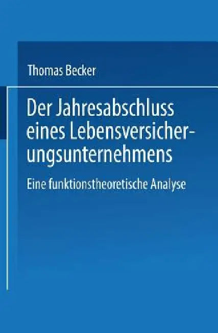 Der Jahresabschluss Eines Lebensversicherungsunternehmens (English, Thomas Becker)