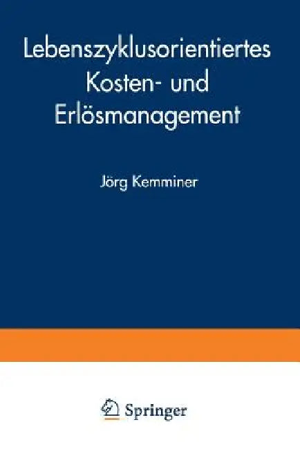 Lebenszyklusorientiertes Kosten- Und Erlösmanagement (English, Jörg Kemminer)