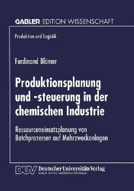 Produktionsplanung Und -Steuerung in Der Chemischen Industrie (English, Ferdinand Blömer)