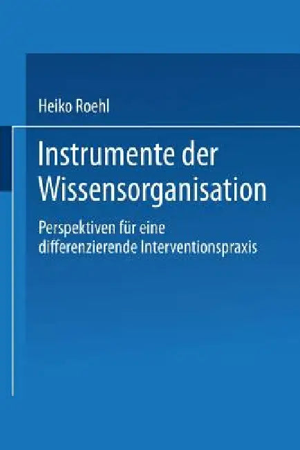 Instrumente Der Wissensorganisation (English, Heiko Roehl)