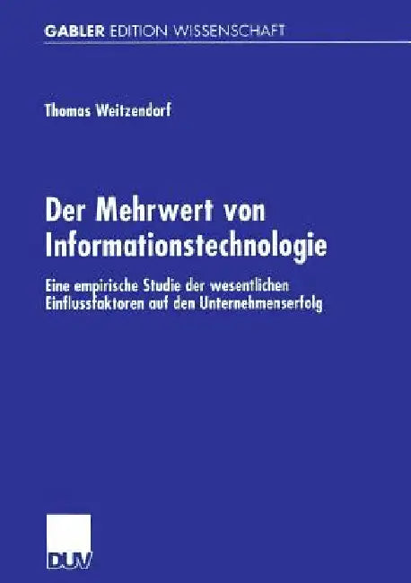 Der Mehrwert Von Informationstechnologie (English, Thomas Weitzendorf)
