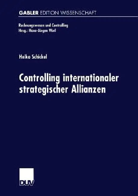 Controlling Internationaler Strategischer Allianzen (English, Heiko Schickel)