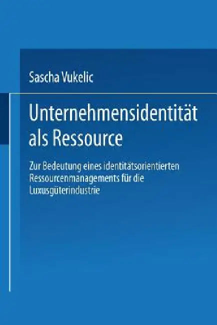 Unternehmensidentität ALS Ressource (English, Sascha Vukelic)