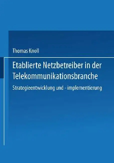 Etablierte Netzbetreiber in Der Telekommunikationsbranche (English, Thomas Knoll)