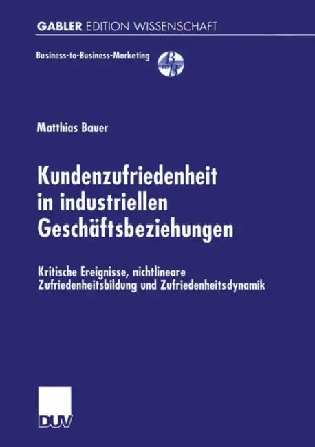 Kundenzufriedenheit in Industriellen Geschäftsbeziehungen (English, Matthias Bauer)
