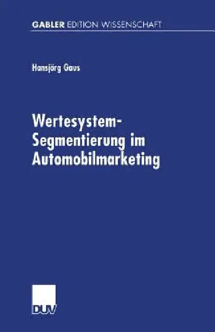 Wertesystem-Segmentierung Im Automobilmarketing (English, Hansjörg Gaus)