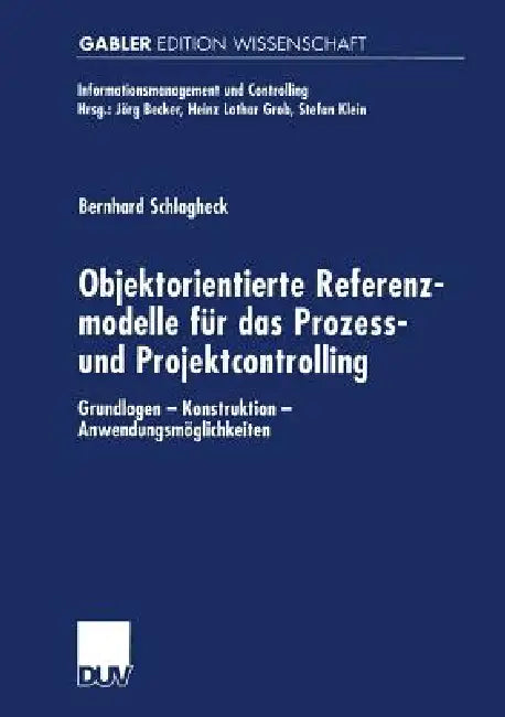 Objektorientierte Referenzmodelle Für Das Prozess- Und Projektcontrolling (English, Bernhard Schlagheck)