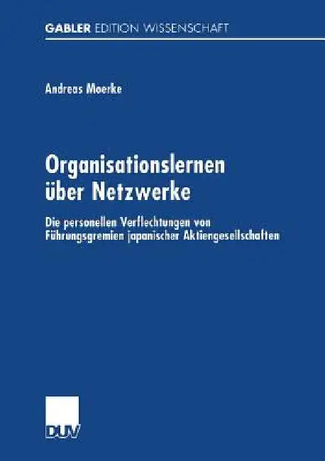 Organisationslernen Über Netzwerke (English, Andreas Moerke)