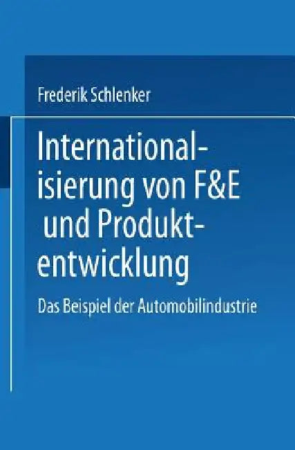 Internationalisierung Von F&e Und Produktentwicklung (English, Frederik Schlenker)