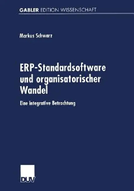 Erp-Standardsoftware Und Organisatorischer Wandel (English, Markus Schwarz)
