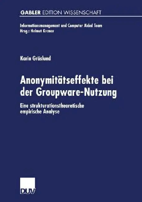 Anonymitätseffekte Bei Der Groupware-Nutzung (English, Karin Gräslund)