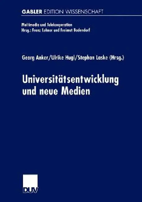Universitäts-Entwicklung Und Neue Medien (English, Georg Anker | Ulrike Hugl | Stephan Laske)
