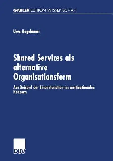 Shared Services ALS Alternative Organisationsform (English, Uwe Kagelmann)