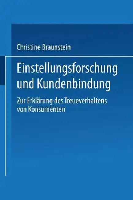 Einstellungsforschung Und Kundenbindung (English, Christine Braunstein)
