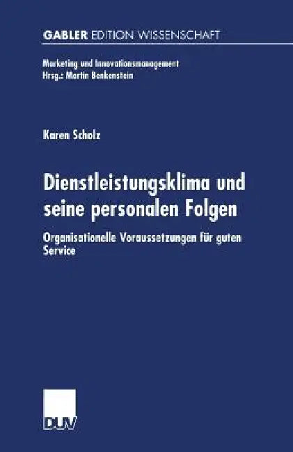Dienstleistungsklima Und Seine Personalen Folgen (English, Karen Scholz)