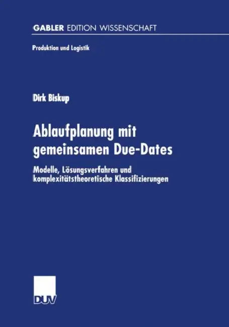 Ablaufplanung Mit Gemeinsamen Due-Dates (English, Dirk Biskup)