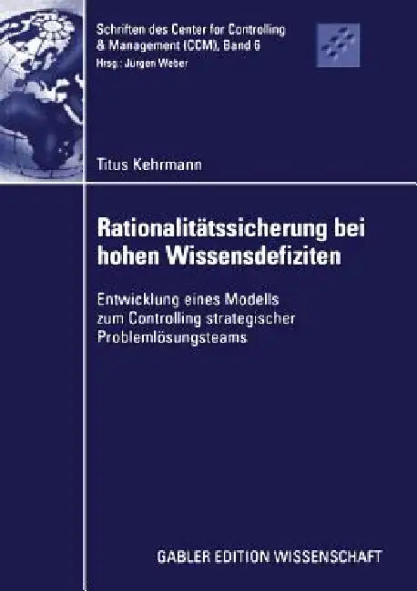 Rationalitätssicherung Bei Hohen Wissensdefiziten (English, Titus Kehrmann)