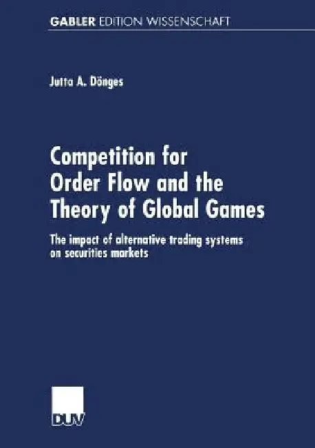 Competition for Order Flow and the Theory of Global Games (English, Jutta Dönges)