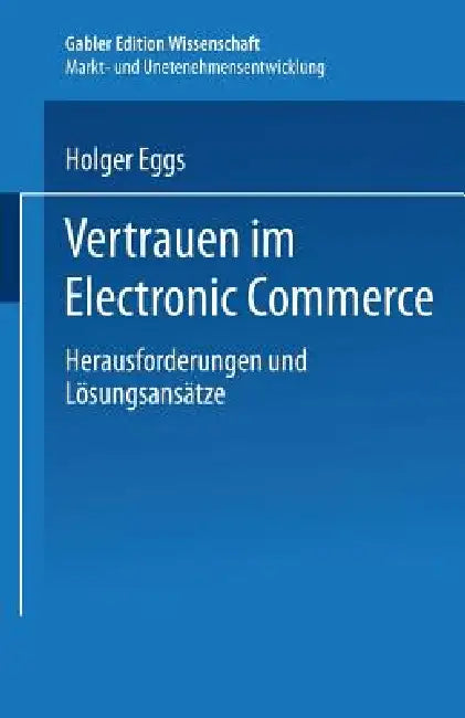 Vertrauen Im Electronic Commerce (English, Holger Eggs)