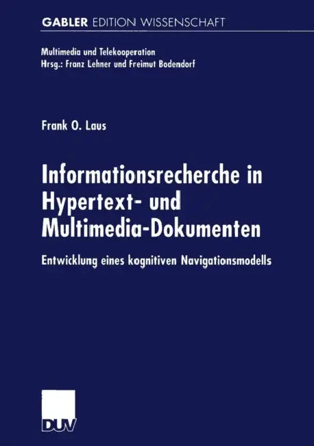 Informationsrecherche in Hypertext- Und Multimedia-Dokumenten (English, Frank O. Laus)