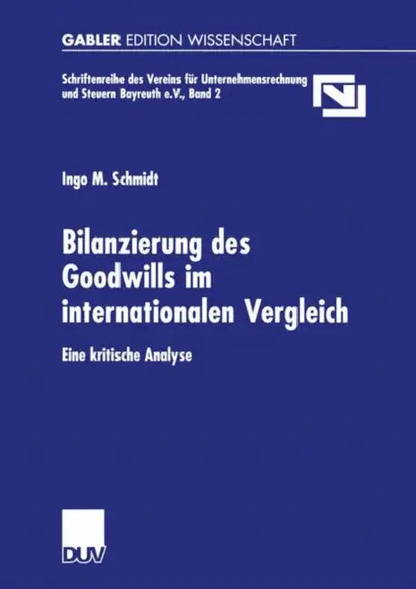 Bilanzierung Des Goodwills Im Internationalen Vergleich (English, Ingo M. Schmidt)