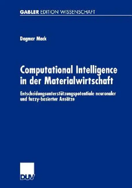 Computational Intelligence in Der Materialwirtschaft (English, Dagmar Mack)