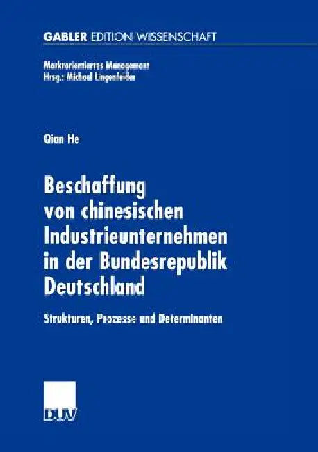 Beschaffung Von Chinesischen Industrieunternehmen in Der Bundesrepublik Deutschland (English, Qian He)
