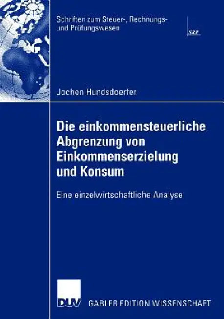 Die Einkommensteuerliche Abgrenzung Von Einkommenserzielung Und Konsum (English, Jochen Hundsdoerfer)