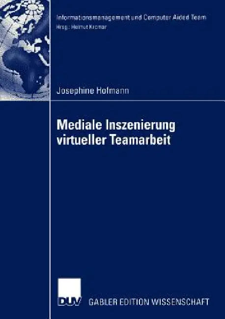 Mediale Inszenierung Virtueller Teamarbeit (English, Josephine Hofmann)