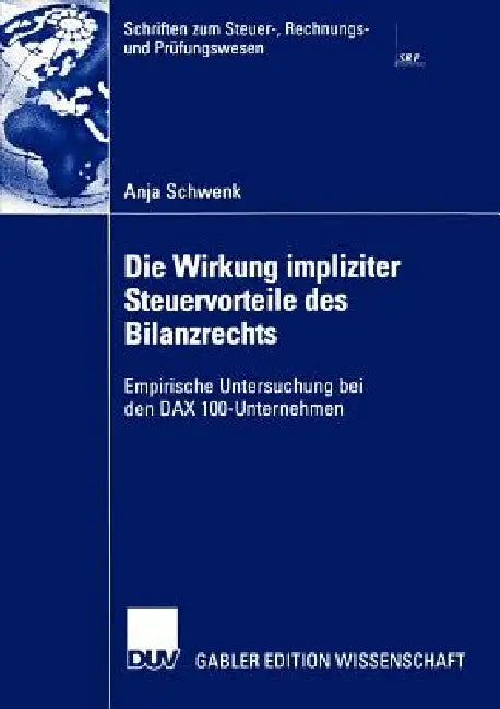 Die Wirkung Impliziter Steuervorteile Des Bilanzrechts (English, Anja Schwenk)
