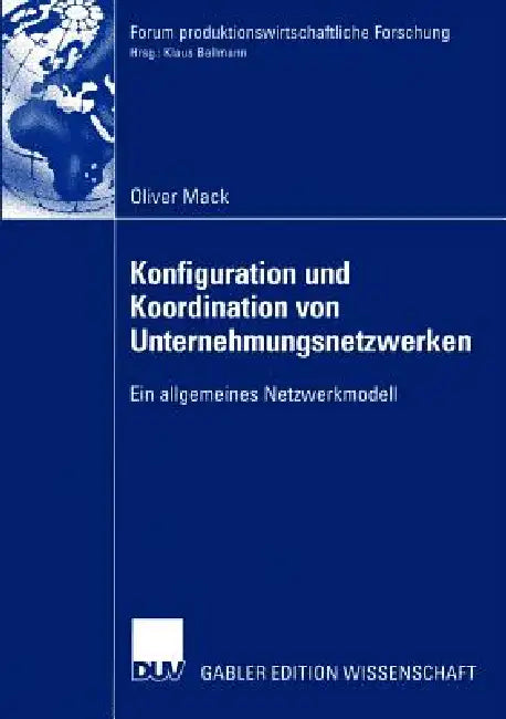 Konfiguration Und Koordination Von Unternehmungsnetzwerken (English, Oliver Mack)