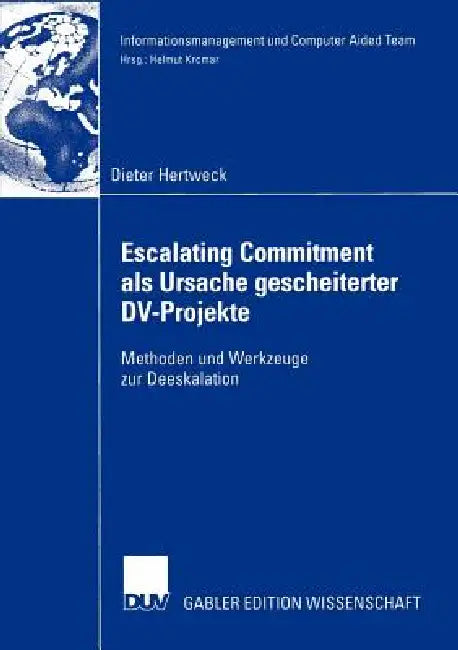 Escalating Commitment ALS Ursache Gescheiterter DV-Projekte (English, Dieter Hertweck)