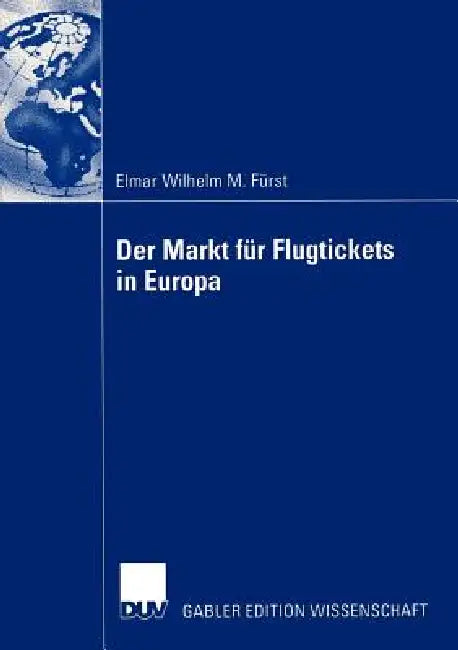 Der Markt Für Flugtickets in Europa (English, Elmar Wilhelm Fürst)