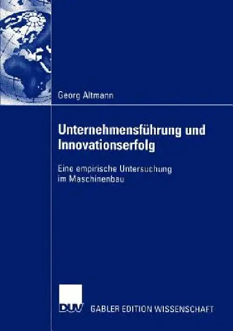Unternehmensführung Und Innovationserfolg (English, Georg Altmann)