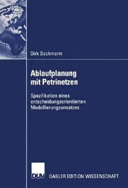 Ablaufplanung Mit Petrinetzen (English, Dirk Sackmann)