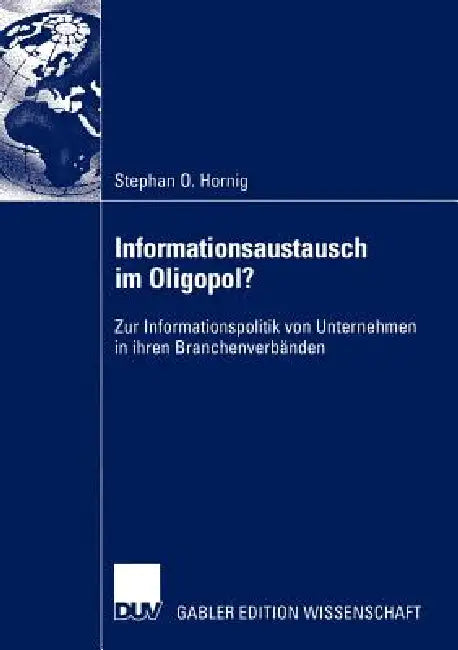 Informationsaustausch Im Oligopol? (English, Stephan O. Hornig)
