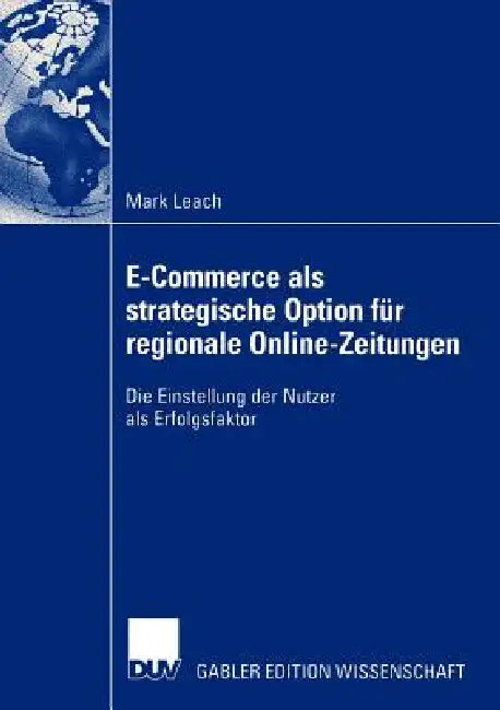 E-Commerce ALS Strategische Option Für Regionale Online-Zeitungen (English, Mark Leach)