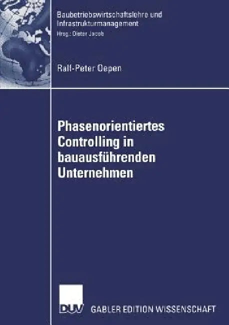 Phasenorientiertes Controlling in Bauausführenden Unternehmen (English, Ralf-Peter Oepen)