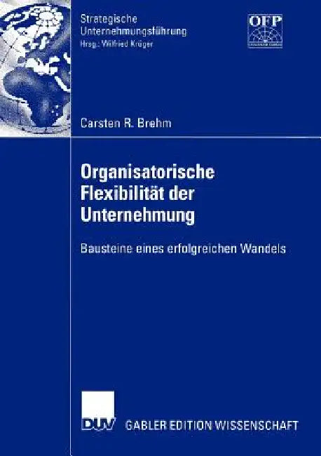 Organisatorische Flexibilität Der Unternehmung (English, Carsten Brehm)