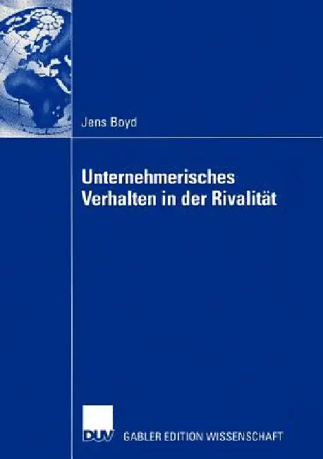 Unternehmerisches Verhalten in Der Rivalität (English, Jens Boyd)