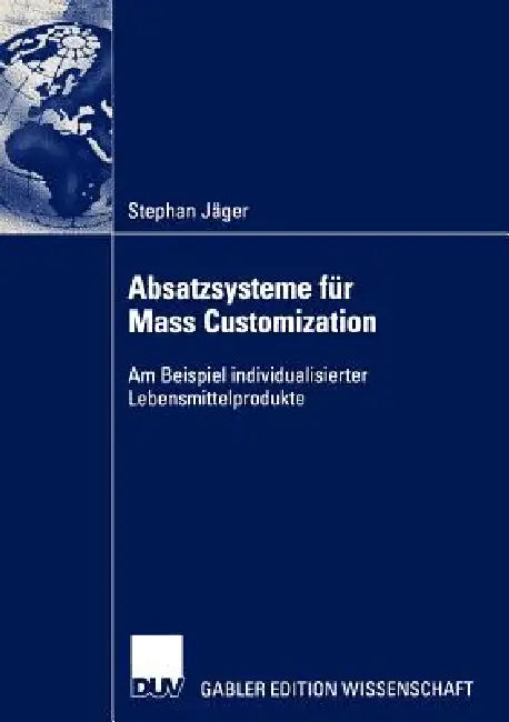 Absatzsysteme Für Mass Customization (English, Stephan Jäger)